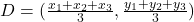 D=(\frac{x_1+x_2+x_3}{3},\frac{y_1+y_2+y_3}{3})