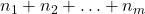 n_1 + n_2 + \ldots + n_m