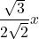 \[\frac{\sqrt{3}}{2\sqrt{2}}x\]