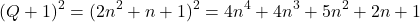 \[(Q+1)^2=(2n^2+n+1)^2=4n^4+4n^3+5n^2+2n+1\]