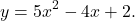 \[y=5x^2-4x+2.\]