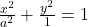 \frac{x^2}{a^2} + \frac{y^2}{1} = 1