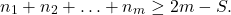 \[n_1 + n_2 + \ldots + n_m \geq 2m - S.\]