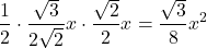 \[\frac{1}{2}\cdot\frac{\sqrt{3}}{2\sqrt{2}}x\cdot\frac{\sqrt{2}}{2}x=\frac{\sqrt{3}}{8}x^{2}\]