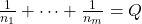 \frac{1}{n_1} + \dots + \frac{1}{n_m} = Q