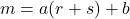 m=a(r+s)+b