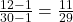 \frac{12-1}{30-1}=\frac{11}{29}