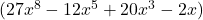 (27x^8-12x^5+20x^3-2x)