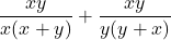 \[\frac{xy}{x(x + y)} + \frac{xy}{y(y + x)}\]