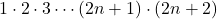 1 \cdot 2 \cdot 3 \cdots (2n+1) \cdot (2n+2)