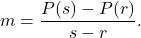 \[m=\frac{P(s)-P(r)}{s-r}.\]
