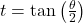 t = \tan\left(\frac{\theta}{2}\right)