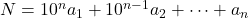 N = 10^n a_1 + 10^{n-1} a_2 + \dots + a_n