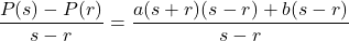 \[\frac{P(s)-P(r)}{s-r}=\frac{a(s+r)(s-r)+b(s-r)}{s-r}\]