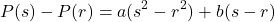 \[P(s)-P(r)=a(s^2-r^2)+b(s-r)\]