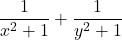 \[\frac{1}{x^2 + 1} + \frac{1}{y^2 + 1}\]