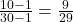 \frac{10-1}{30-1}=\frac{9}{29}