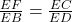 \frac{EF}{EB} = \frac{EC}{ED}