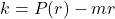 \[k=P(r)-mr\]