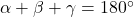 \alpha+\beta+\gamma = 180^\circ