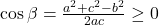 \cos\beta = \frac{a^2+c^2-b^2}{2ac} \ge 0