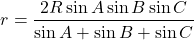 \[r = \frac{2R\sin{A}\sin{B}\sin{C}}{\sin{A}+\sin{B}+\sin{C}}\]