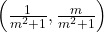 \left(\frac{1}{m^2+1}, \frac{m}{m^2+1}\right)