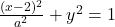 \frac{(x-2)^2}{a^2} + y^2 = 1