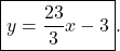 \[\boxed{y=\frac{23}{3}x-3}.\]