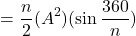 \[=\frac{n}{2}(A^2)(\sin{\frac{360}{n}})\]