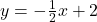 y=-\frac{1}2 x + 2