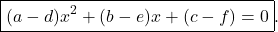 \[\boxed{(a-d)x^2+(b-e)x+(c-f)=0}.\]
